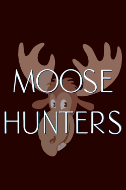 Watch Free Moose Hunters HD Online on SFlix