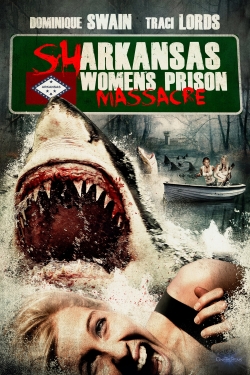 Watch Free Sharkansas Women's Prison Massacre HD Online on SFlix