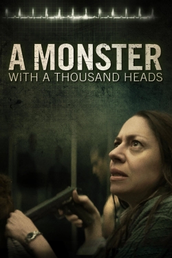 Watch Free A Monster with a Thousand Heads HD Online on SFlix