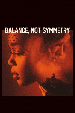 Watch Free Balance, Not Symmetry HD Online on SFlix