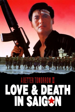 Watch Free A Better Tomorrow III: Love and Death in Saigon HD Online on SFlix