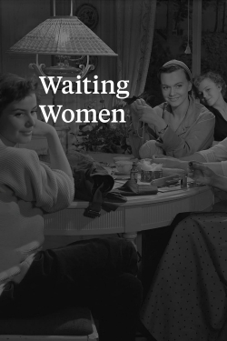 Watch Free Waiting Women HD Online on SFlix