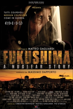 Watch Free Fukushima: A Nuclear Story HD Online on SFlix