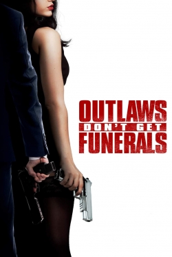 Watch Free Outlaws Don't Get Funerals HD Online on SFlix