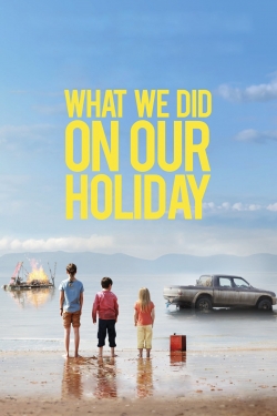 Watch Free What We Did on Our Holiday HD Online on SFlix