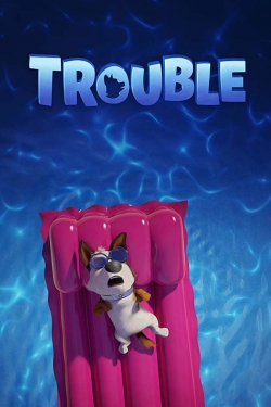 Watch Free Trouble HD Online on SFlix