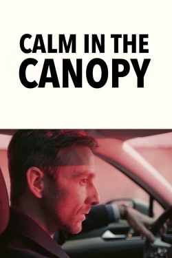 Watch Free Calm in the Canopy HD Online on SFlix