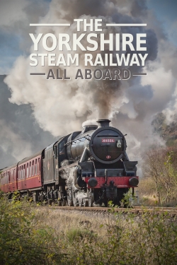 Watch Free The Yorkshire Steam Railway: All Aboard HD Online on SFlix