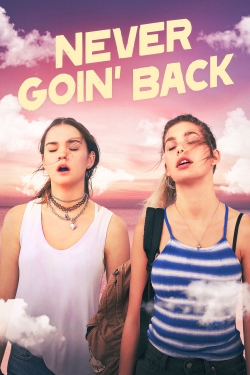 Watch Free Never Goin' Back HD Online on SFlix