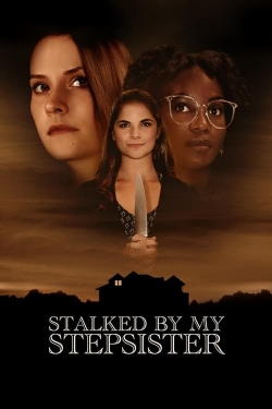 Watch Free Stalked by My Stepsister HD Online on SFlix