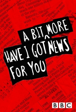 Watch Free Have I Got a Bit More News for You HD Online on SFlix