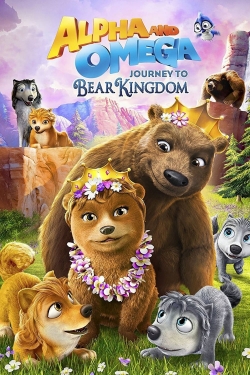 Watch Free Alpha & Omega: Journey to Bear Kingdom HD Online on SFlix