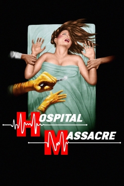 Watch Free Hospital Massacre HD Online on SFlix