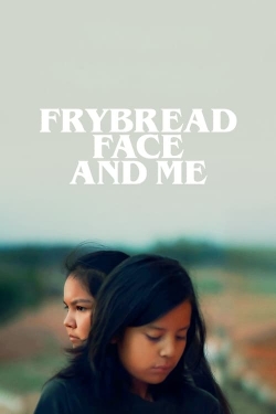 Watch Free Frybread Face and Me HD Online on SFlix