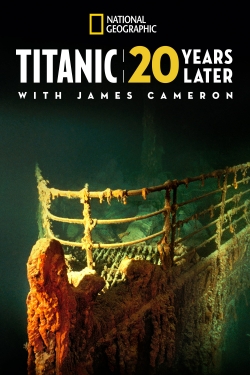 Watch Free Titanic: 20 Years Later with James Cameron HD Online on SFlix