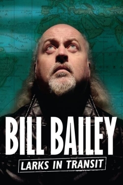 Watch Free Bill Bailey: Larks in Transit HD Online on SFlix