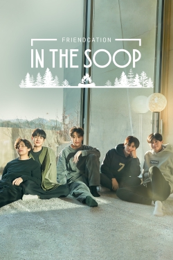 Watch Free In The Soop: Friendcation HD Online on SFlix