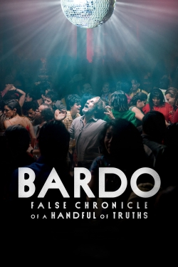 Watch Free BARDO, False Chronicle of a Handful of Truths HD Online on SFlix