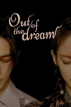 Watch Free Out Of The Dream HD Online on SFlix