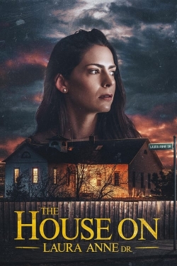 Watch Free The House on Laura Anne Dr. HD Online on SFlix