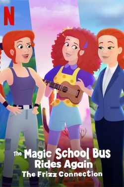 Watch Free The Magic School Bus Rides Again: The Frizz Connection HD Online on SFlix