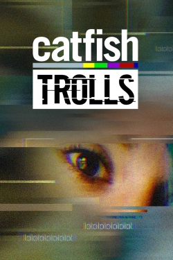 Watch Free Catfish: Trolls HD Online on SFlix