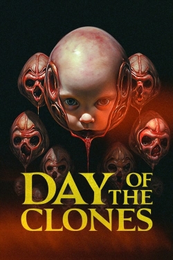 Watch Free Day of the Clones HD Online on SFlix