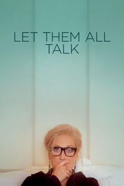 Watch Free Let Them All Talk HD Online on SFlix