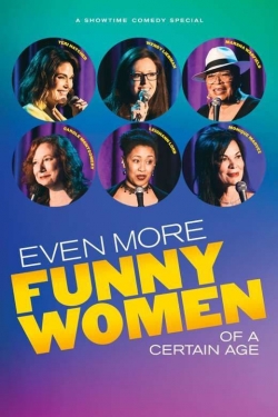 Watch Free Even More Funny Women of a Certain Age HD Online on SFlix