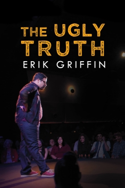 Watch Free Erik Griffin: The Ugly Truth HD Online on SFlix