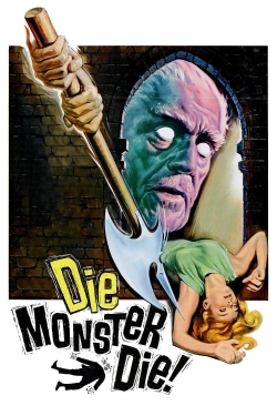 Watch Free Die, Monster, Die! HD Online on SFlix