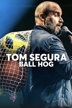 Watch Free Tom Segura: Ball Hog HD Online on SFlix