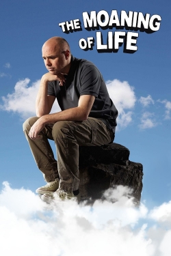 Watch Free The Moaning of Life HD Online on SFlix