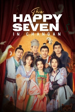 Watch Free The Happy Seven in Changan HD Online on SFlix