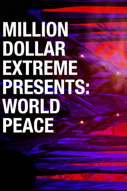 Watch Free Million Dollar Extreme Presents: World Peace HD Online on SFlix