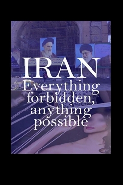 Watch Free Iran: Everything Forbidden, Anything Possible HD Online on SFlix