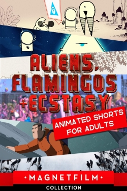 Watch Free Aliens, Flamingos & Ecstasy - Animated Shorts for Adults HD Online on SFlix