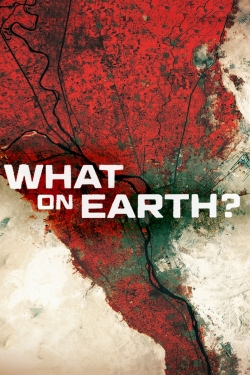 Watch Free What on Earth? HD Online on SFlix