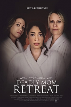 Watch Free Deadly Mom Retreat HD Online on SFlix