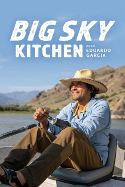 Watch Free Big Sky Kitchen with Eduardo Garcia HD Online on SFlix