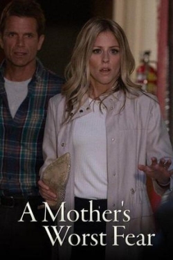 Watch Free A Mother's Worst Fear HD Online on SFlix