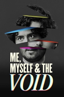 Watch Free Me, Myself & The Void HD Online on SFlix