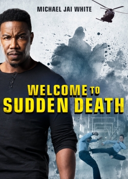 Watch Free Welcome to Sudden Death HD Online on SFlix