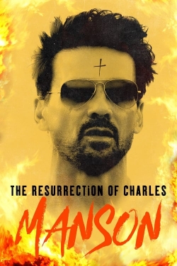 Watch Free The Resurrection of Charles Manson HD Online on SFlix