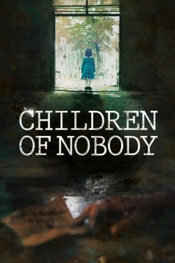 Watch Free Children of Nobody HD Online on SFlix