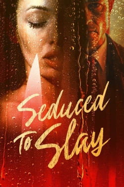 Watch Free Seduced to Slay HD Online on SFlix