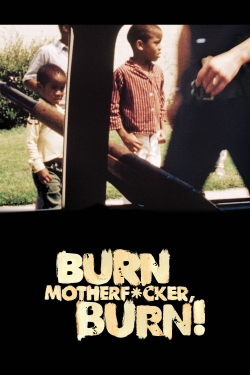 Watch Free Burn Motherfucker, Burn! HD Online on SFlix