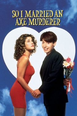 Watch Free So I Married an Axe Murderer HD Online on SFlix