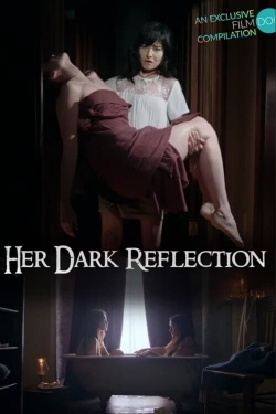 Watch Free Her Dark Reflection HD Online on SFlix