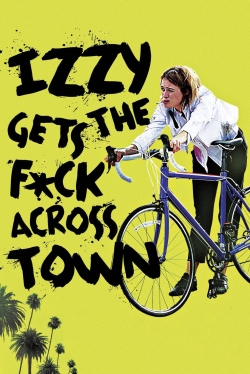 Watch Free Izzy Gets the F*ck Across Town HD Online on SFlix